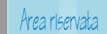 area riservata