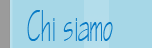 chi siamo